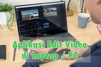Aplikasi Edit Video Laptop Terbaik