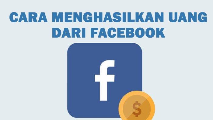 Tips Sukses Menghasilkan Uang dari Facebook