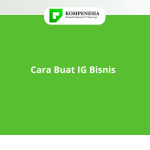 Cara Buat IG Bisnis
