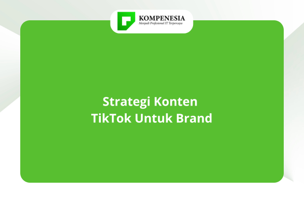 Strategi Konten TikTok Untuk Brand