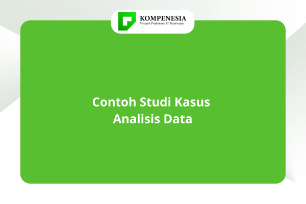Contoh Studi Kasus Analisis Data