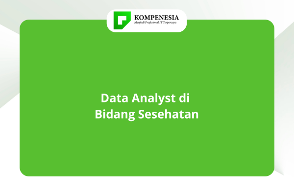 Data Analyst di Bidang Sesehatan