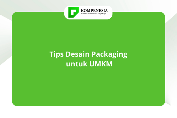 Tips Desain Packaging untuk UMKM