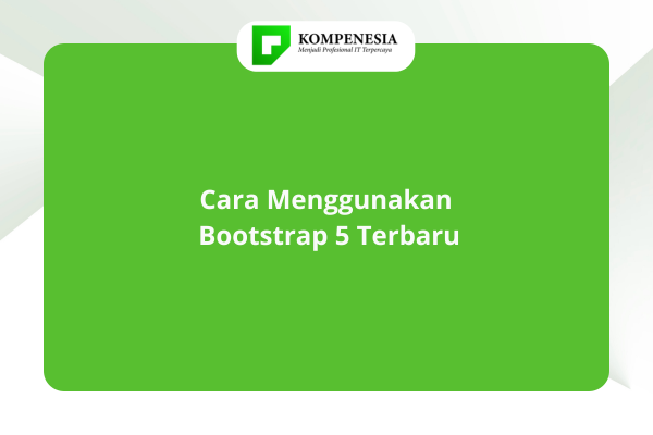 Cara Menggunakan Bootstrap 5 terbaru